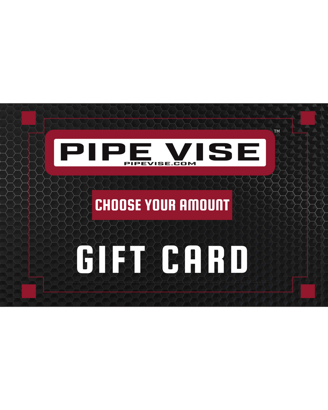 Pipe Vise Gift Card